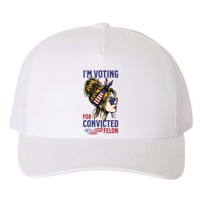 Im Voting For A Convicted Felon In 2024 Women Messy Bun Yupoong Adult 5-Panel Trucker Hat