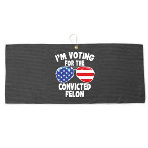 Im Voting For The Convicted Felon Funny Pro 2024 Large Microfiber Waffle Golf Towel