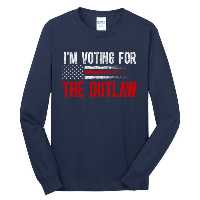 IM Voting For The Outlaw Wanted For President Trump 2024 Tall Long Sleeve T-Shirt