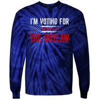 IM Voting For The Outlaw Wanted For President Trump 2024 Tie-Dye Long Sleeve Shirt