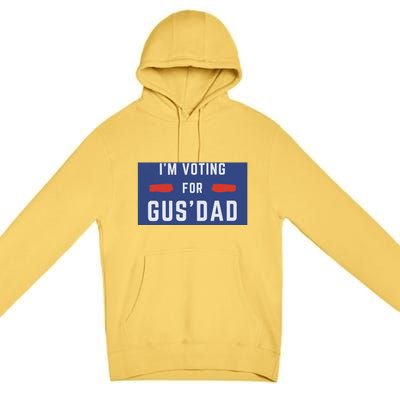 IM Voting For Gus Dad Premium Pullover Hoodie