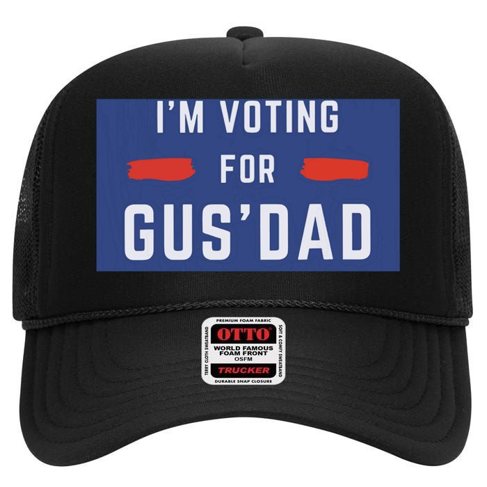 IM Voting For Gus Dad High Crown Mesh Back Trucker Hat