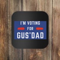 IM Voting For Gus Dad Coaster