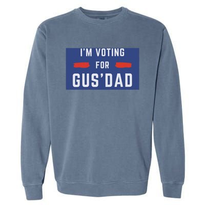 IM Voting For Gus Dad Garment-Dyed Sweatshirt