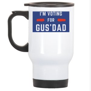 IM Voting For Gus Dad Stainless Steel Travel Mug