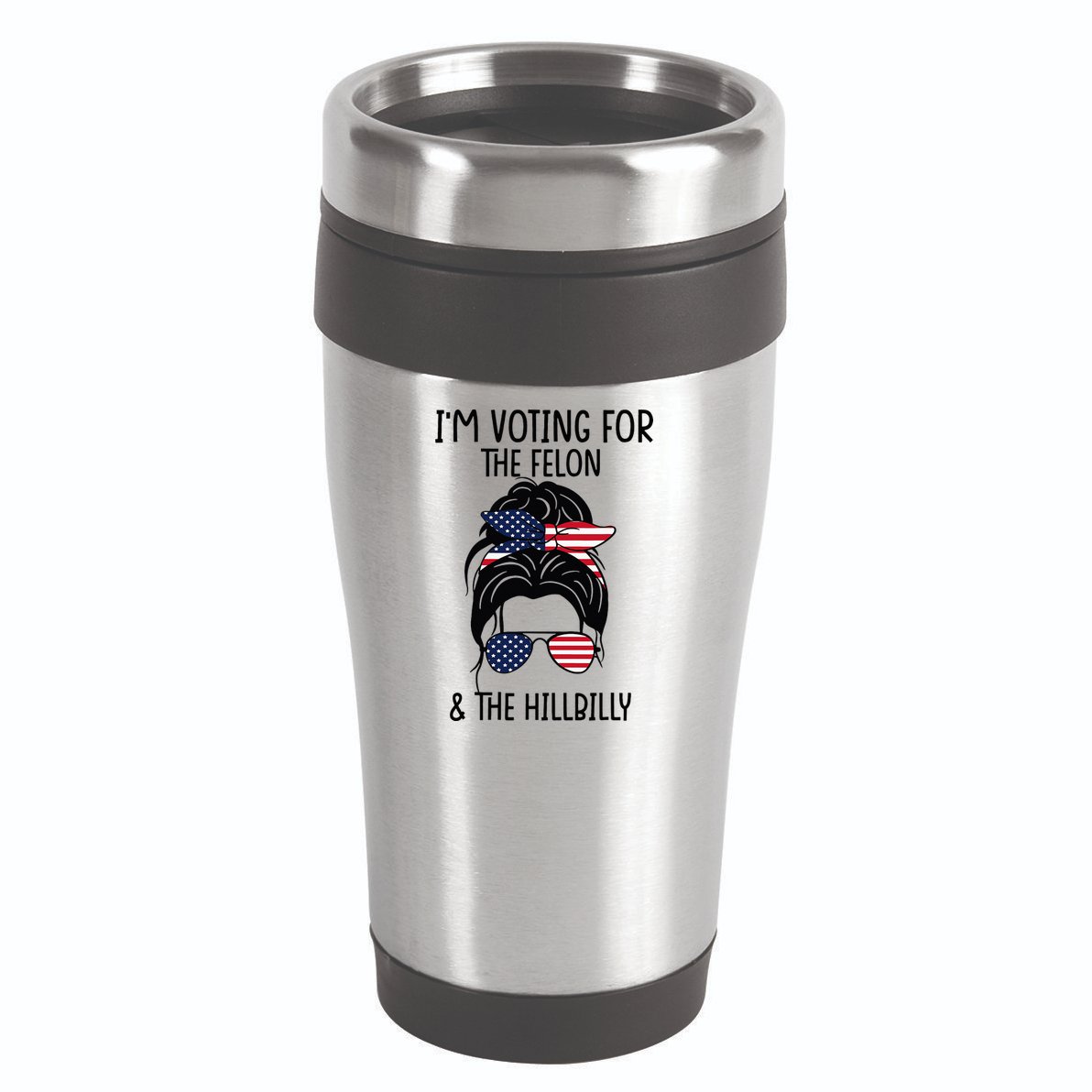 Im Voting For The Felon & The Hillbilly 2024 Pro Trump 16oz Travel Tumbler