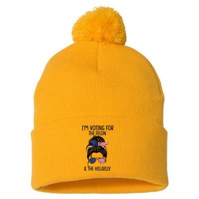 Im Voting For The Felon & The Hillbilly 2024 Pro Trump Pom Pom 12in Knit Beanie