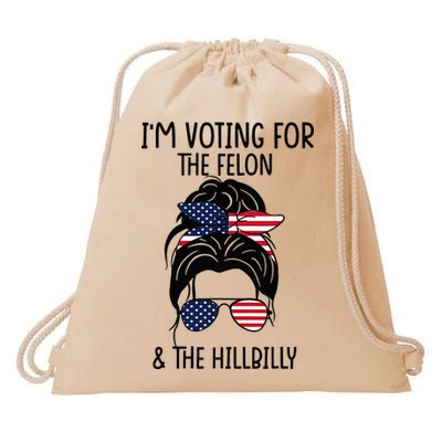Im Voting For The Felon & The Hillbilly 2024 Pro Trump Drawstring Bag