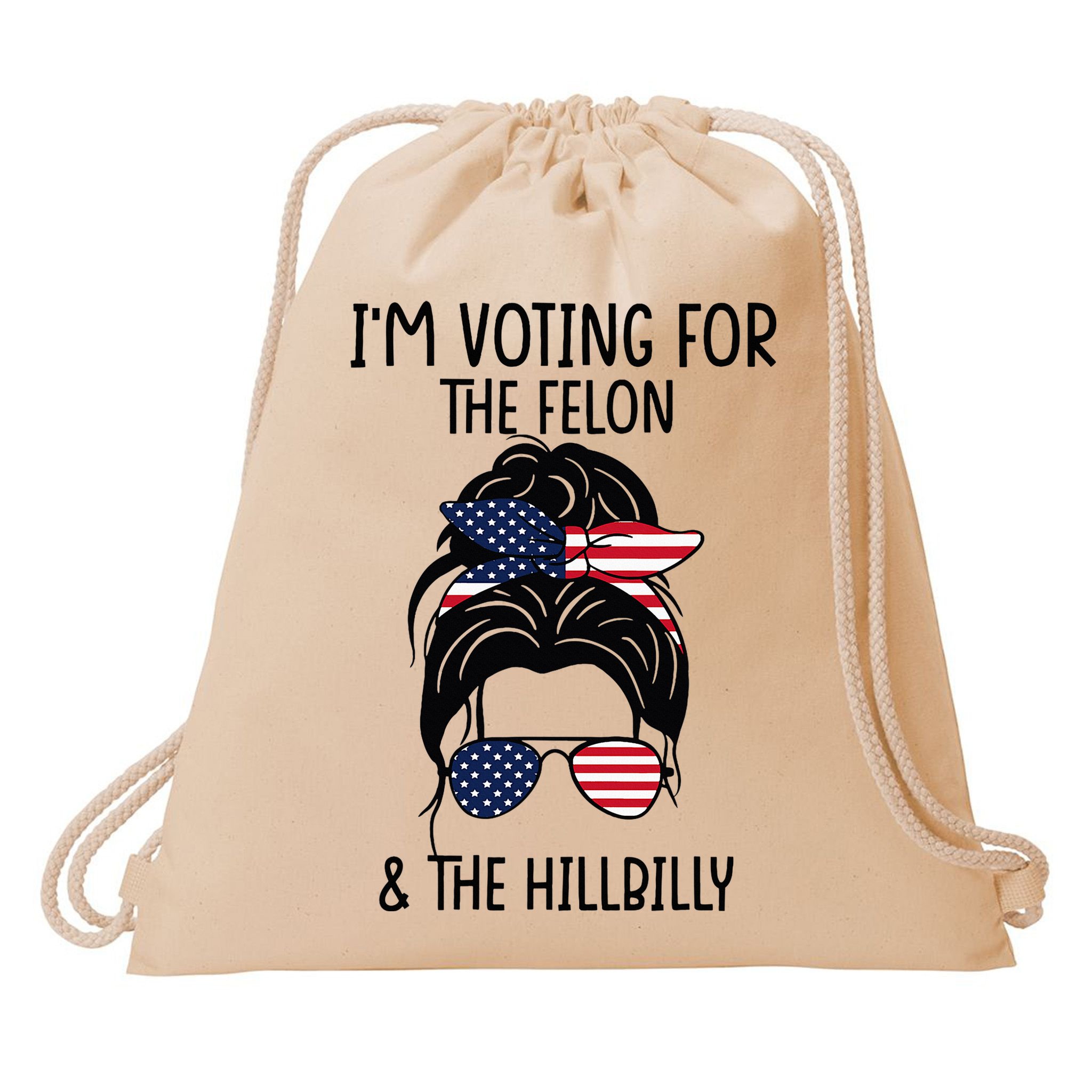 Im Voting For The Felon & The Hillbilly 2024 Pro Trump Drawstring Bag