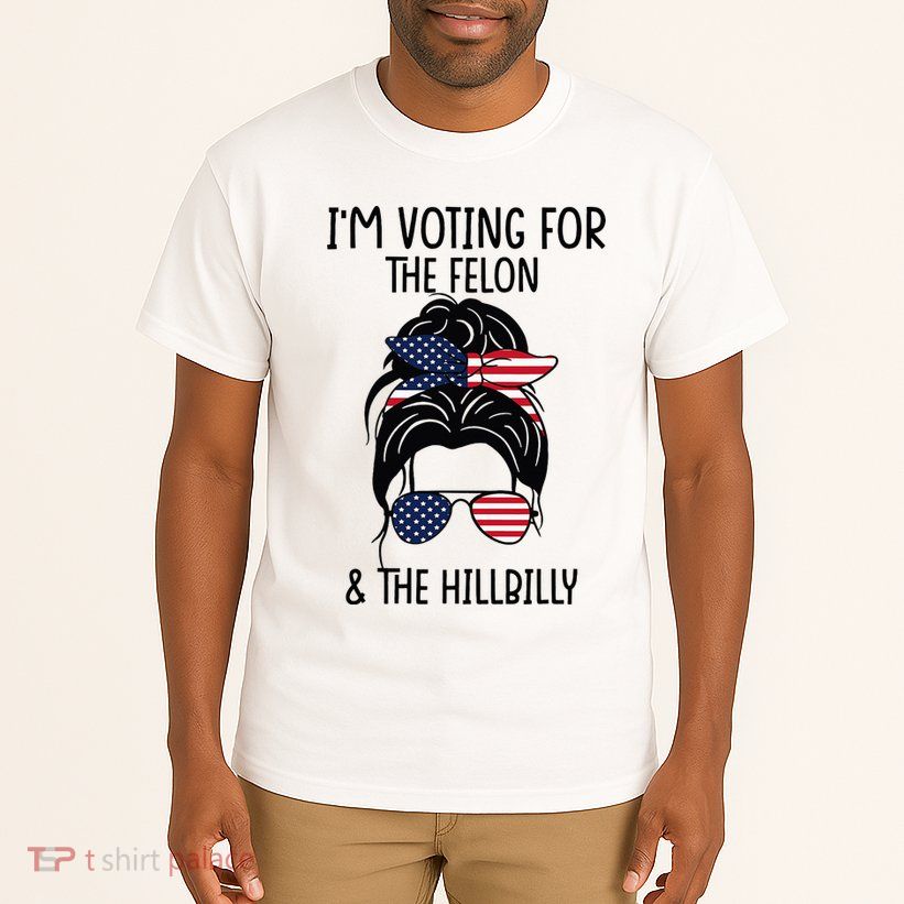 Im Voting For The Felon & The Hillbilly 2024 Pro Trump Tall T-Shirt