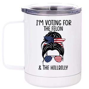 Im Voting For The Felon & The Hillbilly 2024 Pro Trump 12 oz Stainless Steel Tumbler Cup