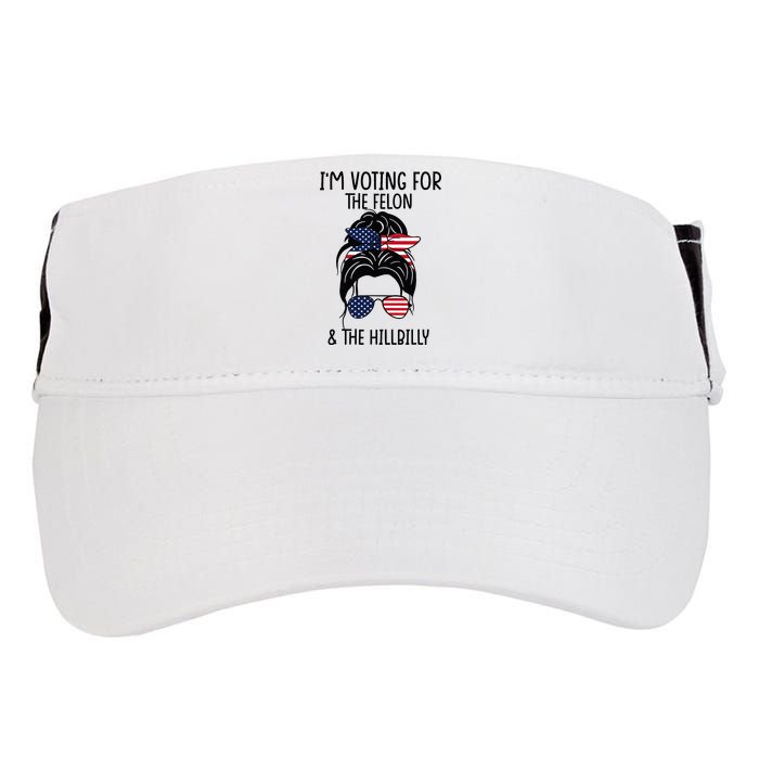 Im Voting For The Felon & The Hillbilly 2024 Pro Trump Adult Drive Performance Visor