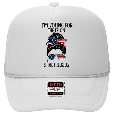 Im Voting For The Felon & The Hillbilly 2024 Pro Trump Trucker Hat