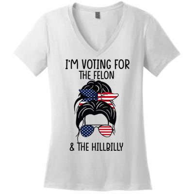 Im Voting For The Felon & The Hillbilly 2024 Pro Trump Women's V-Neck T-Shirt