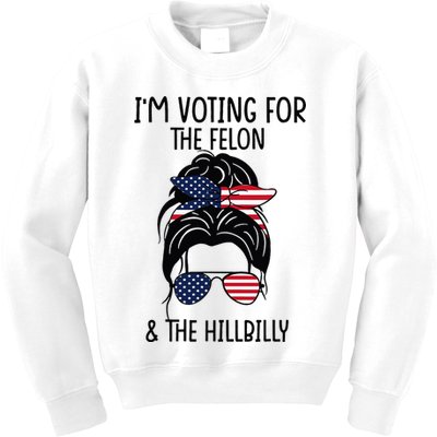 Im Voting For The Felon & The Hillbilly 2024 Pro Trump Kids Sweatshirt