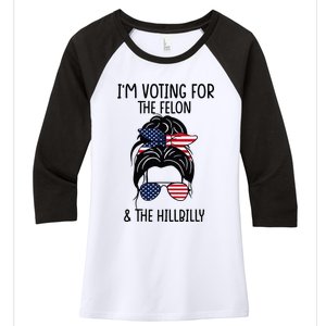 Im Voting For The Felon & The Hillbilly 2024 Pro Trump Women's Tri-Blend 3/4-Sleeve Raglan Shirt