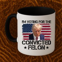 Im Voting For A Convicted Felon Coffee Mug