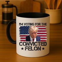 Im Voting For A Convicted Felon Coffee Mug