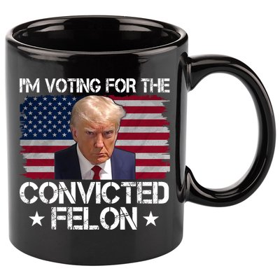 Im Voting For A Convicted Felon 11oz C Handle Ceramic Mug