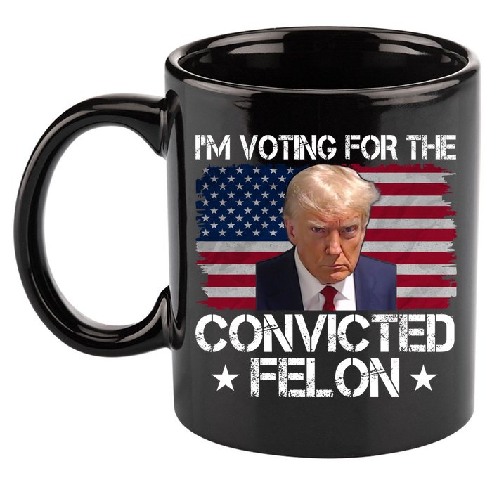 Im Voting For A Convicted Felon 11oz C Handle Ceramic Mug