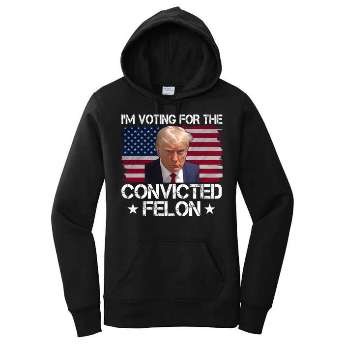Im Voting For A Convicted Felon Women's Pullover Hoodie