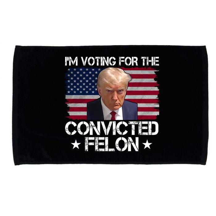 Im Voting For A Convicted Felon Microfiber Hand Towel