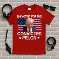 Im Voting For A Convicted Felon T-Shirt