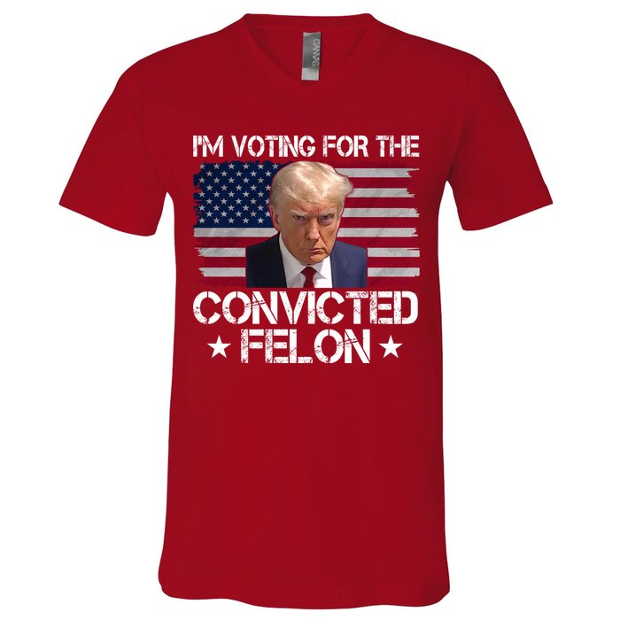 Im Voting For A Convicted Felon V-Neck T-Shirt