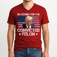 Im Voting For A Convicted Felon V-Neck T-Shirt