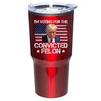 Im Voting For A Convicted Felon Tumbler