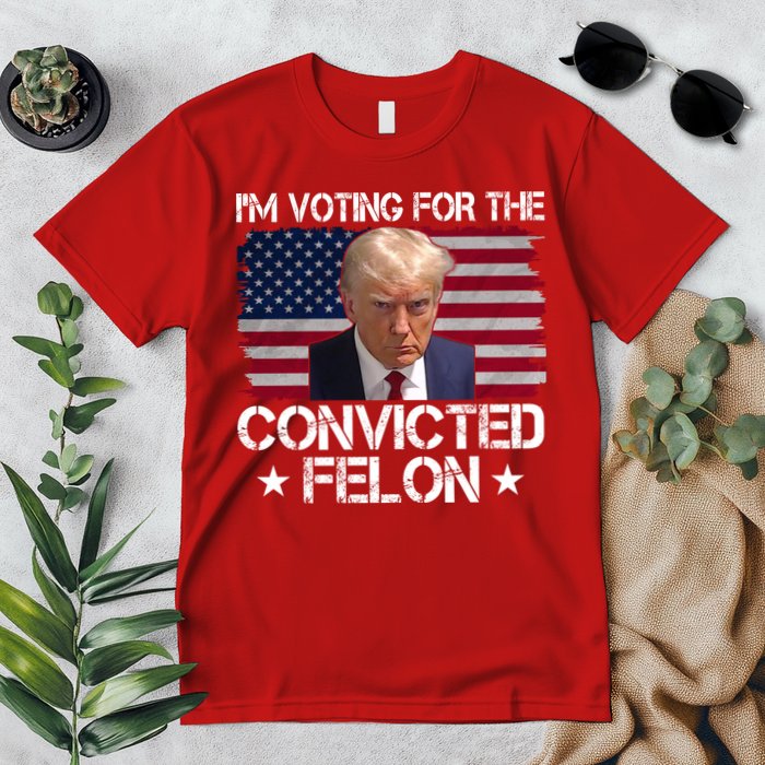 Im Voting For A Convicted Felon Premium T-Shirt