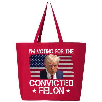 Im Voting For A Convicted Felon 25L Jumbo Tote