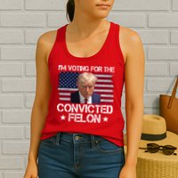 Im Voting For A Convicted Felon Womens Tank Top
