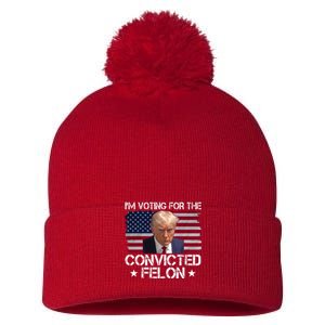 Im Voting For A Convicted Felon Pom Pom 12in Knit Beanie