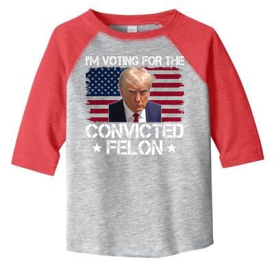 Im Voting For A Convicted Felon Toddler Fine Jersey T-Shirt