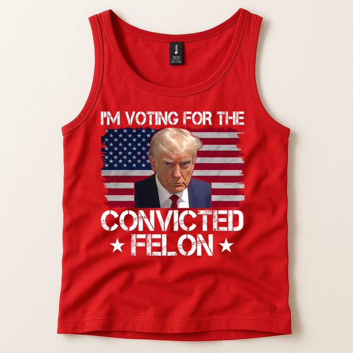 Im Voting For A Convicted Felon Tank Top