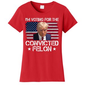 Im Voting For A Convicted Felon Women's T-Shirt