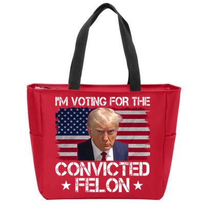 Im Voting For A Convicted Felon Zip Tote Bag