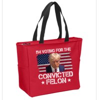 Im Voting For A Convicted Felon Zip Tote Bag