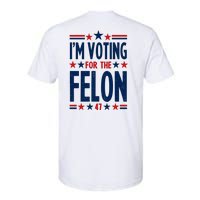 Im Voting For The Felon Trump 2024 Election (Front And Back) Softstyle CVC T-Shirt