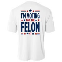 Im Voting For The Felon Trump 2024 Election (Front And Back) Cooling Performance Crew T-Shirt