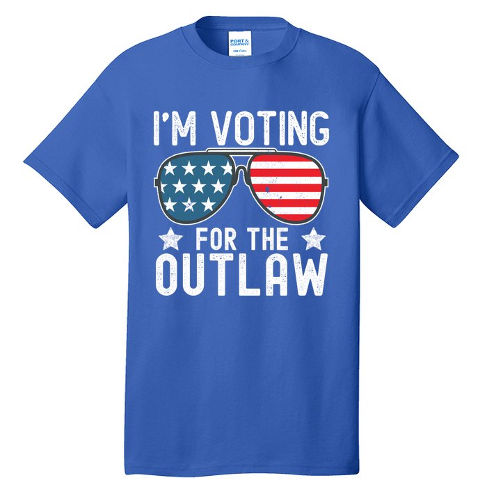 IM Voting For The Outlaw Funny Gift Fourth Of July Trump 2024 Great Gift Tall T-Shirt