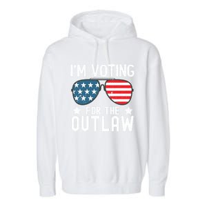 IM Voting For The Outlaw Funny Gift Fourth Of July Trump 2024 Great Gift Garment-Dyed Fleece Hoodie