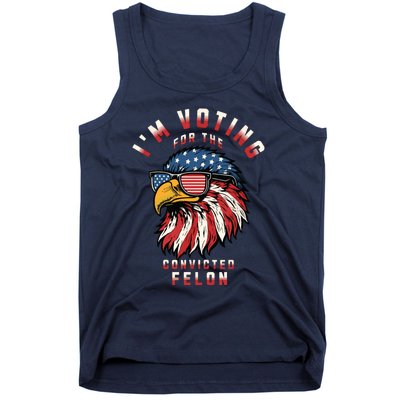 Im Voting For The Convicted Felon Funny Pro Trump 2024 Tank Top