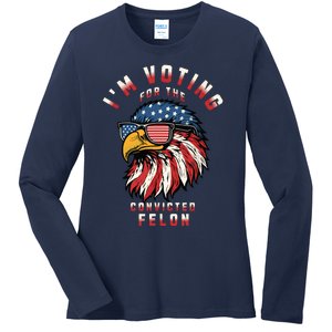 Im Voting For The Convicted Felon Funny Pro Trump 2024 Ladies Long Sleeve Shirt