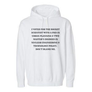 I Voted For The Rocket Scientist Garment-Dyed Fleece Hoodie