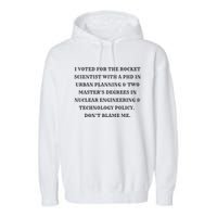 I Voted For The Rocket Scientist Garment-Dyed Fleece Hoodie