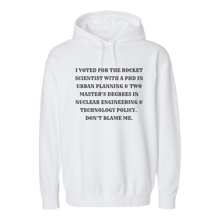 I Voted For The Rocket Scientist Garment-Dyed Fleece Hoodie