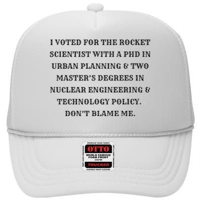 I Voted For The Rocket Scientist High Crown Mesh Back Trucker Hat