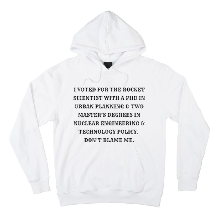 I Voted For The Rocket Scientist Hoodie